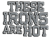 These Irons Are Hot